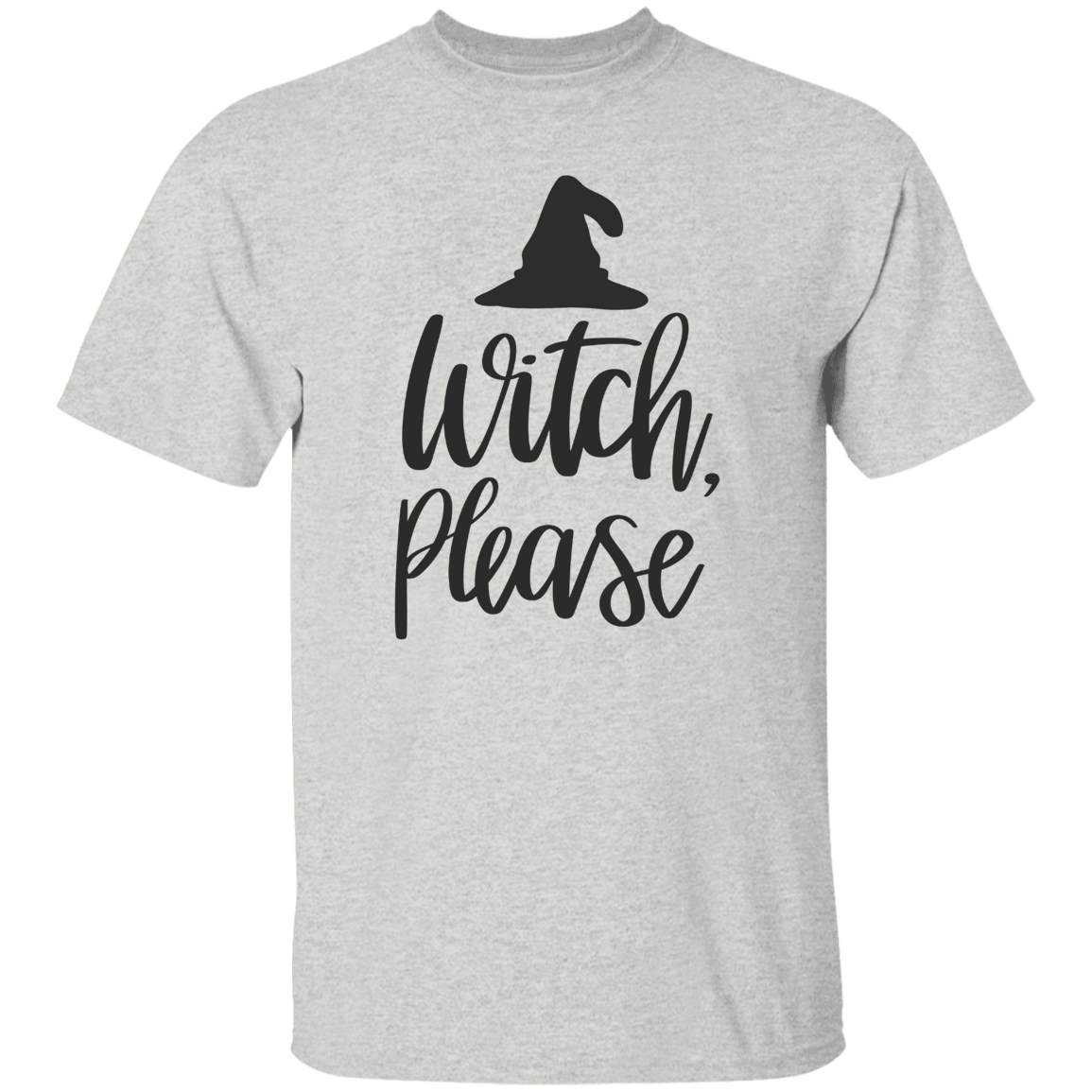 Witch Please I T-SHIRT I Halloween