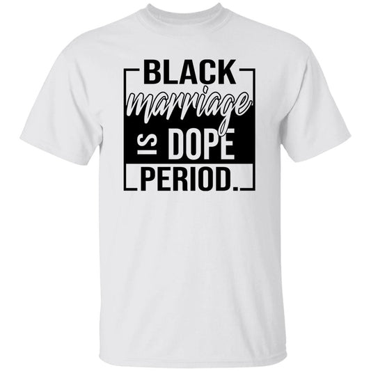 Black Marriage is DOPE I Shirt