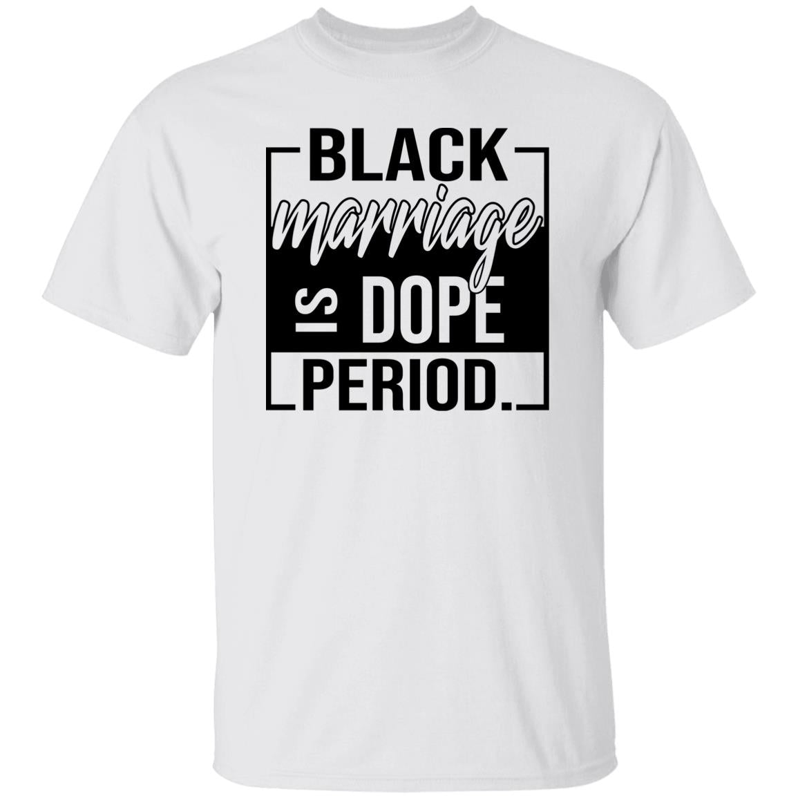 Black Marriage is DOPE I Shirt