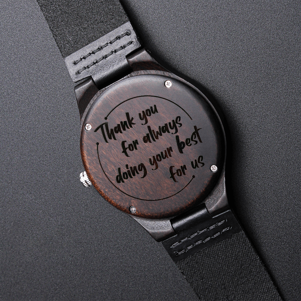To Anyone I Always Doing Your Best For Us I Engraved Wooden Watch