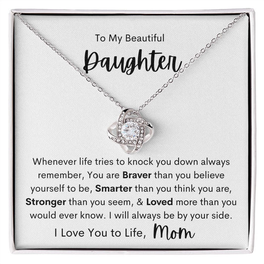 You Are Braver I DAUGHTER from MOM I Love Knot